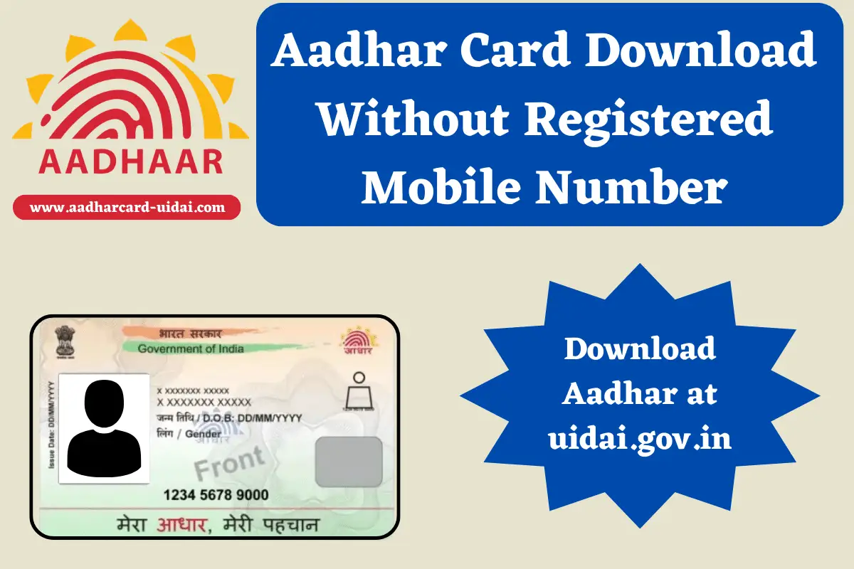 Aadhar Card Download Without Registered Mobile Number at uidai.gov.in