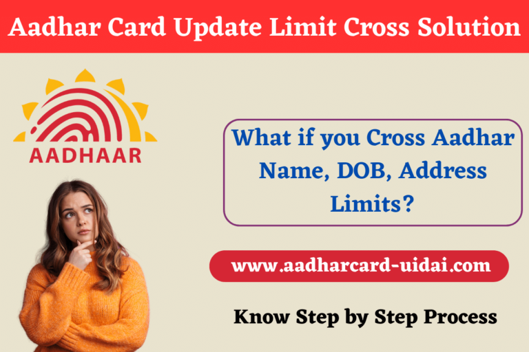 Aadhar Card Update Limit Cross Solution Step by Step Process