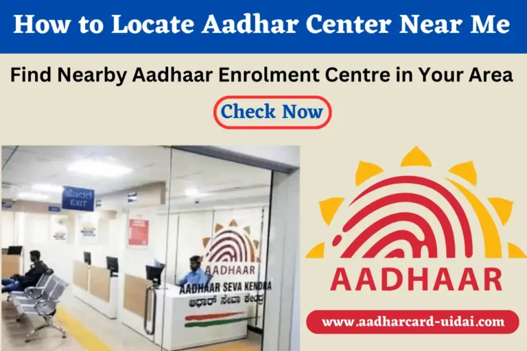 How to Find Aadhar Center Near Me - Locate Nearest Aadhaar Seva Kendra
